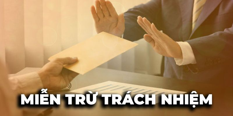 Nội dung về miễn trách nhiệm đối với nhà cái