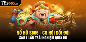 S689.con - Nơi hội tụ những tựa game nổ hũ hấp dẫn nhất