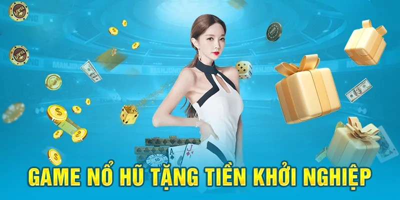 Lợi Ích Của Việc Chơi Game Nổ Hũ Tặng Tiền Khởi Nghiệp